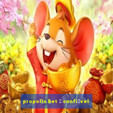 propolis bet 茅 confi谩vel